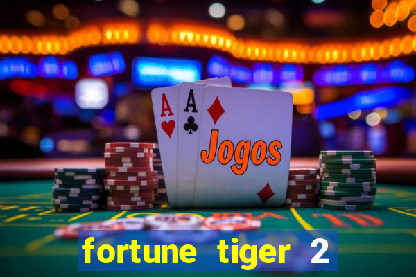 fortune tiger 2 revenge download